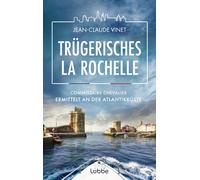 Jean-Claude Vin Trügerisches La Rochelle: Commissaire Chevalier ermi (Tascabile)
