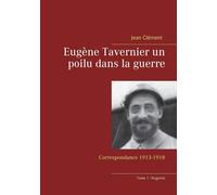 Jean Clément Eugène Tavernier un poilu dans la guerre (Tascabile)