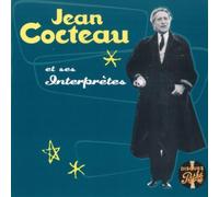 Jean Cocteau - Et Ses Interpretes
