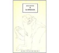 Jean Cocteau - La spaccata 2009 Castelvecchi Narrativa