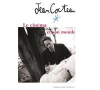 Jean Cocteau : Le cinéma et son monde