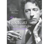 Jean Cocteau le magnifique: Les miroirs d'un poète