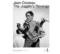 Jean Cocteau. The juggler's revenge. Ediz. a colori