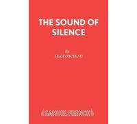 Jean Cocteau The Sound of Silence (Tascabile) Acting Edition S.