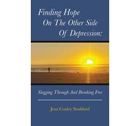 Jean Conley Stoddard Finding Hope on the Other Side of Depression (Tascabile)