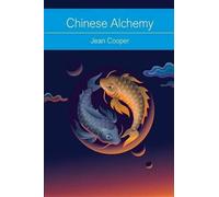 Jean Cooper Chinese Alchemy (Tascabile) Mind, Body, Knowledge