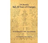 Jean Couteau Eric Buvelot Bali, 50 Years of Changes (Tascabile)