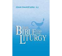 Jean Daniélou S.J. The Bible and the Liturgy (Tascabile)