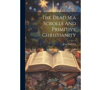 Jean Danielou The Dead Sea Scrolls And Primitive Christianity (Tascabile)
