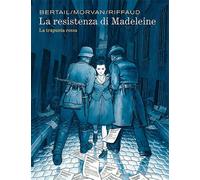 Jean-David Morvan - - La resistenza di Madeleine. Vol. 2: La trapunta rossa.