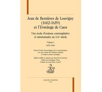 Jean de Bernières de Louvigny (1602-1659) et l'Ermitage de Caen: Une école d'oraison contemplative et missionnaire au XVIIe siècle. Pack en 2 volumes