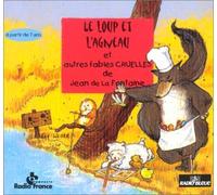 Jean De La Fontaine - Le Loup Et L'Agneau Et Autres Fables Cruelles
