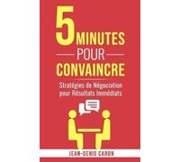 Jean-Denis Caron 5 Minutes pour Convaincre (Tascabile) Business Et Réussite