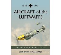 Jean-Denis G.G. Lepage Aircraft of the Luftwaffe, 1935-1945 (Tascabile)