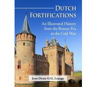 Jean-Denis G.G. Lepage Dutch Fortifications (Tascabile)