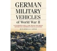 Jean-Denis G.G. Lepage German Military Vehicles of World War II (Tascabile)