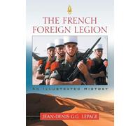 Jean-Denis G.G. Lepage The French Foreign Legion (Tascabile)