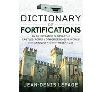 Jean-Denis Lepage Dictionary of Fortifications (Copertina rigida)