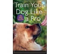 Jean Donaldson Train Your Dog Like a Pro (Copertina rigida)