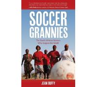 Jean Duffy Author of Soccer Grannies the South Afric Soccer Grannies (Tascabile)