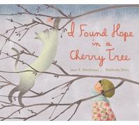 Jean E Pendziwol I Found Hope in a Cherry Tree (Copertina rigida)