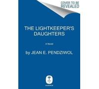 Jean E Pendziwol The Lightkeeper's Daughters (Copertina rigida)