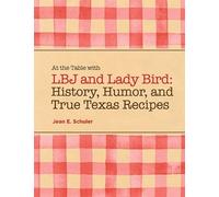 Jean E. Schuler At the Table with LBJ and Lady Bird (Tascabile)
