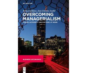 Jean-Etienne Joullié Robert Spillane Overcoming Managerialism (Copertina rigida)