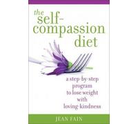 Jean Fain The Self-Compassion Diet (Tascabile)