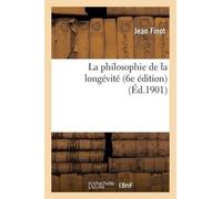 Jean Finot La Philosophie de la Longévité (6e Édition) (Tascabile) Sciences