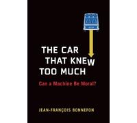 Jean-Francois Bonnefon The Car That Knew Too Much (Copertina rigida)