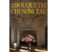 Jean-Francois Boucher Chateau de Cheno The Bouquets of Cheno (Copertina rigida)