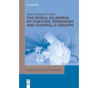 Jean-François C The Moral Dilemmas of Fighting Terrorism and Guerril (Tascabile)