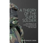 Jean-François Caron A Theory of the Super Soldier (Copertina rigida)