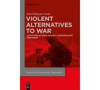Jean-Francois Caron Violent Alternatives to War (Copertina rigida)
