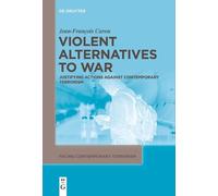 Jean-Francois Caron Violent Alternatives to War (Tascabile)