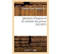 Jean François F Question d'Hygiène Et de Salubrité Des Prisons, de l (Tascabile)
