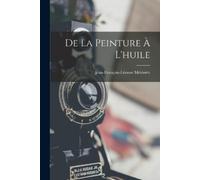 Jean-François-Léonor Mérimée De La Peinture À L'huile (Tascabile)