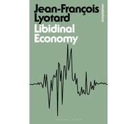 Jean-Francois Lyotard Libidinal Economy (Tascabile) Bloomsbury Revelations