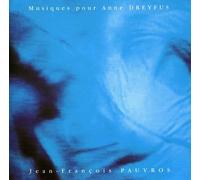 Jean-Francois Pauvros - Musiques Pour Anne Dreyfus