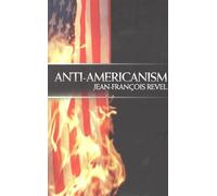 Jean Francois Revel Anti Americanism (Copertina rigida)