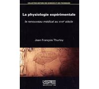 Jean-François Thurloy La physiologie expérimentale (Tascabile)