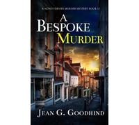 Jean G Goodhind A BESPOKE MURDER an absolutely gripping cozy murder (Tascabile)