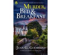Jean G Goodhind MURDER, BED & BREAKFAST an absolutely gripping cozy (Tascabile)