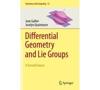 Jean Gallier Jocelyn Quaintance Differential Geometry and Lie Groups (Tascabile)