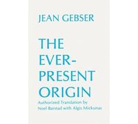 Jean Gebser The Ever-Present Origin (Tascabile)