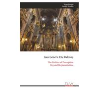Jean Genet's The Balcony: The Politics of Perception Beyond Representation