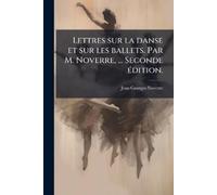 Jean Georges No Lettres sur la danse et sur les ballets. Par M. Nove (Tascabile)