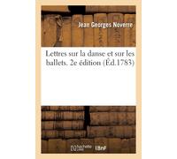 Jean Georges Nover Lettres sur la danse et sur les ballets. 2e éditi (Tascabile)