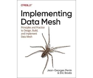 Jean-Georges Perrin Eric Broda Implementing Data Mesh (Tascabile)